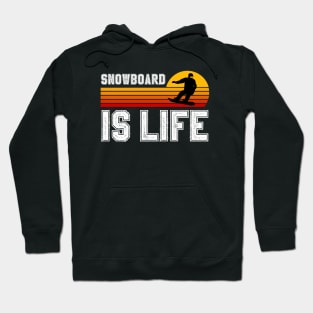 Snowboard Is Life Hoodie